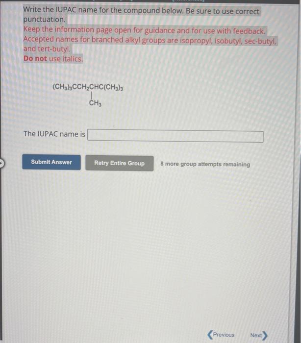 Write the IUPAC name for the compound below. Be sure to