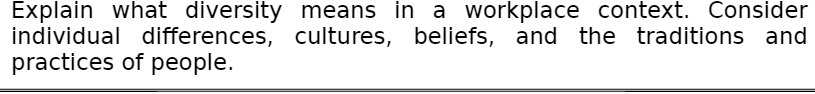 Explain what diversity means in a workplace context. Consider individual differences,