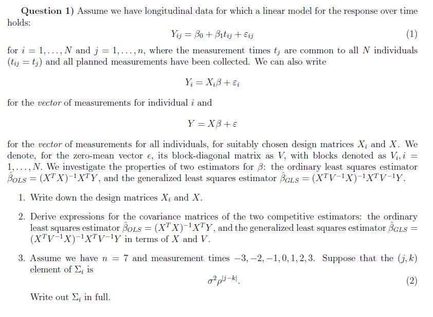 Please answer the question below Question 1) Assume we have longitudinal data