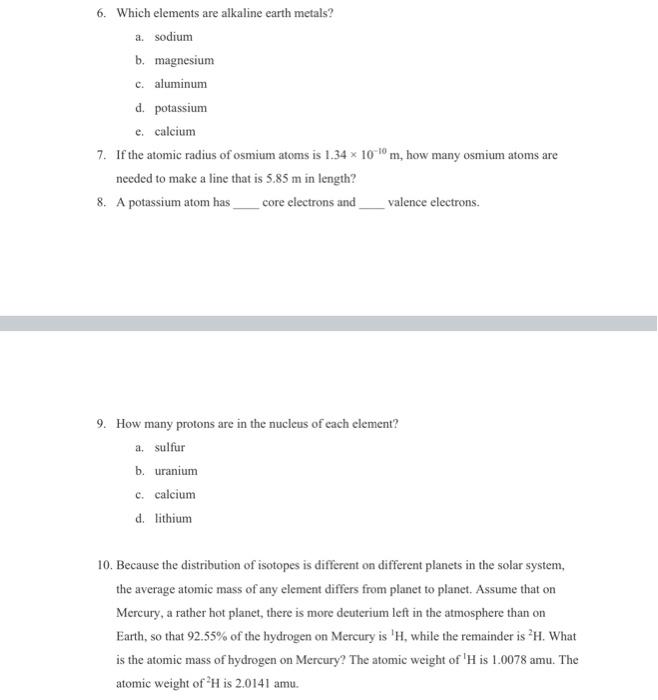 answer and show all work please 6. Which elements are alkaline earth