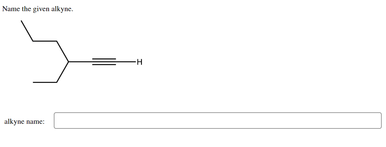  Name the given alkyne. alkyne name