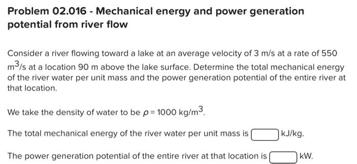  Problem 02.016 - Mechanical energy and power generation potential from river