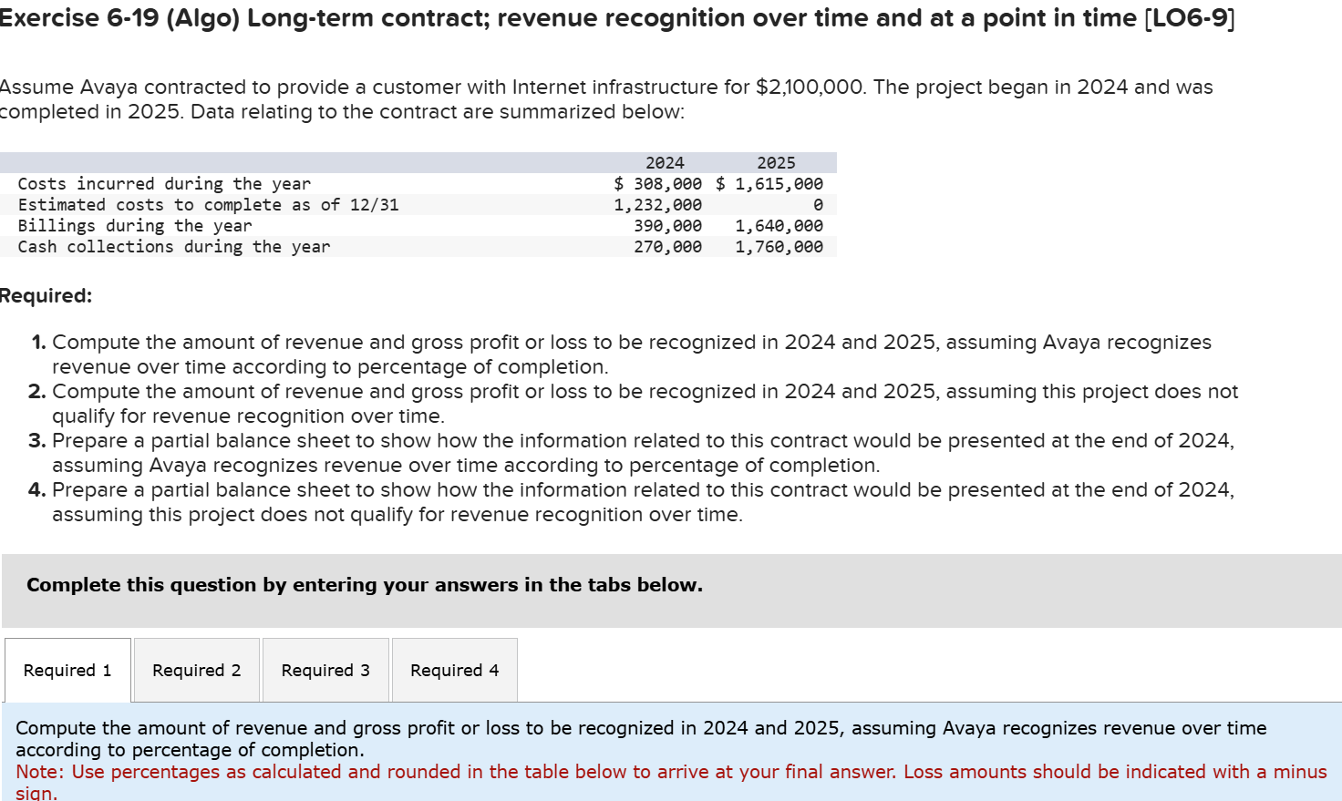  Exercise 6-19(Algo) Long-term contract; revenue recognition over time and at a