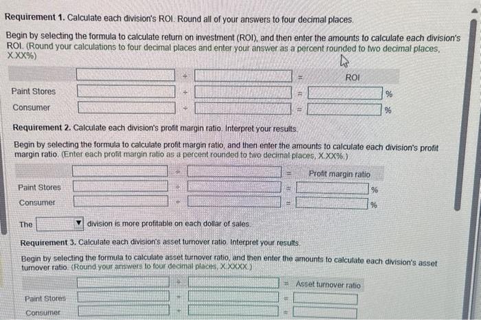 profit margin ratio. Interpret your results. 3. Calculate each division's asset turnover