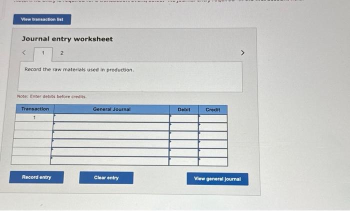 raw materials used in production. Note: Enter debits before credits. Journal entry
