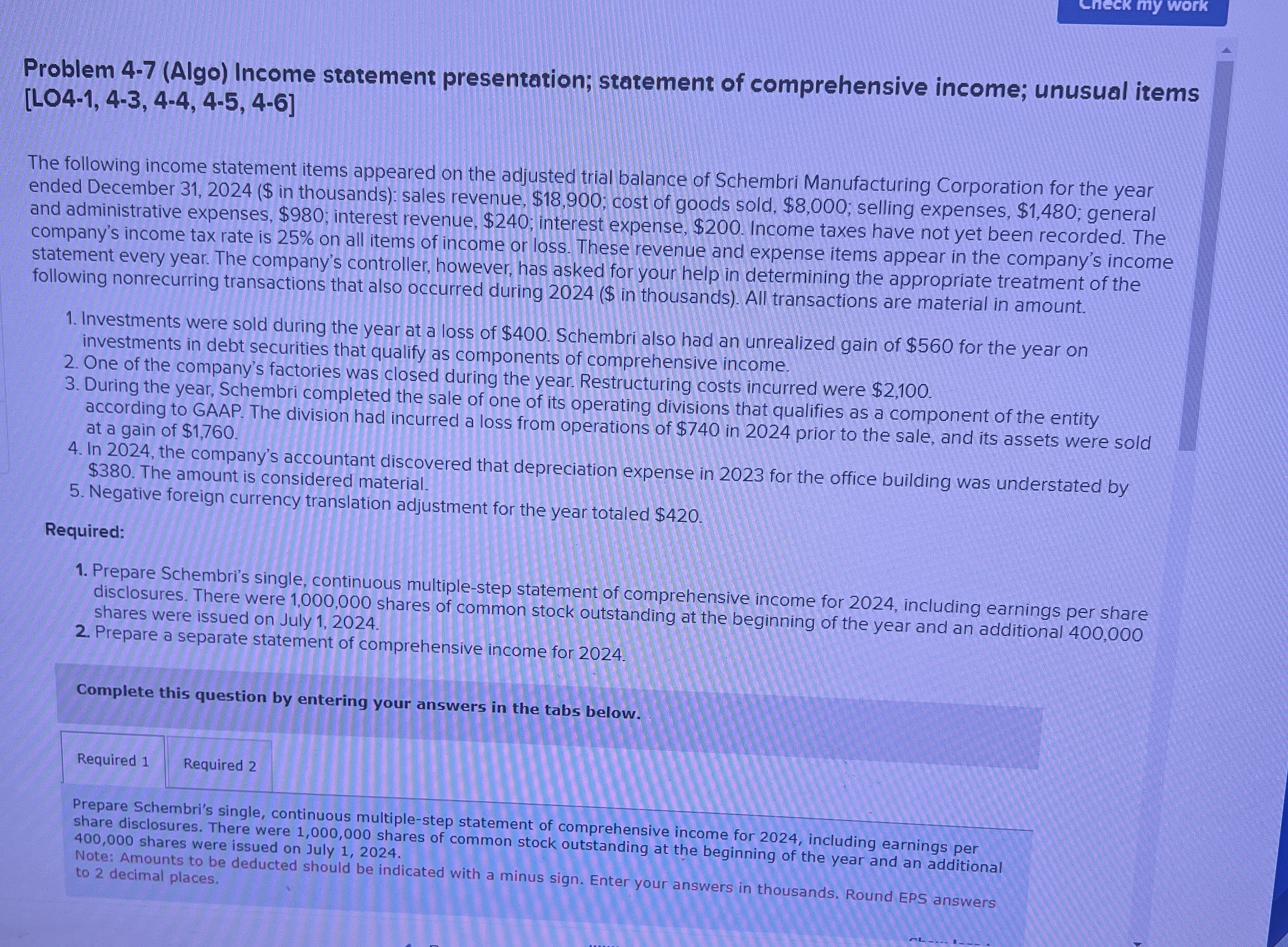  Problem 4-7(Algo) Income statement presentation; statement of comprehensive income; unusual items