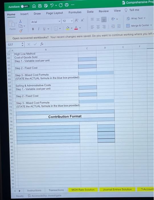 automatically calculate except for Manufacturing Overhead. You will need to calculate the