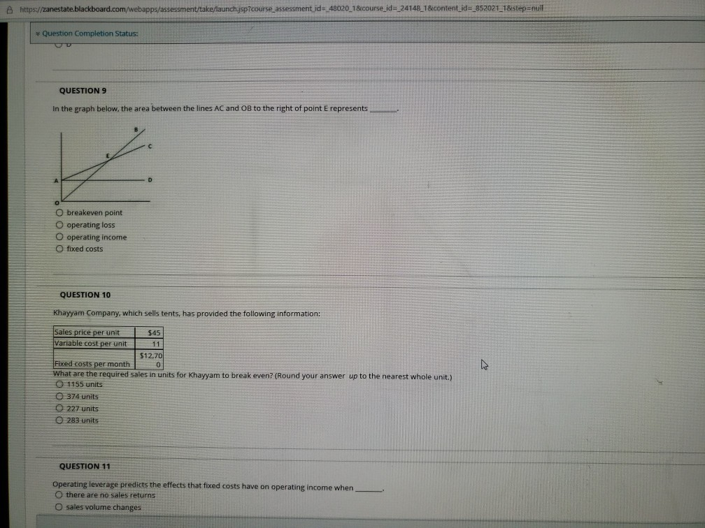  A https://zanestate blackboard.com/webapps/assessment /take/launch.jsp?course_assessment id=48020.18.course_ide_24148_1&content_ide_852021.1&step=null Question Completion Status: QUESTION 9 In