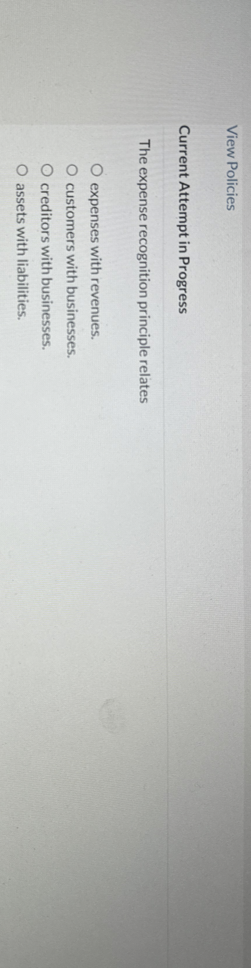  View Policies Current Attempt in Progress The expense recognition principle relates