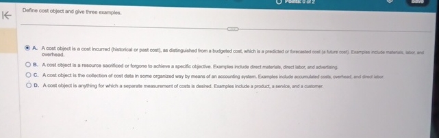  eveiteat Define cost object and give three examples. overhead. C. A