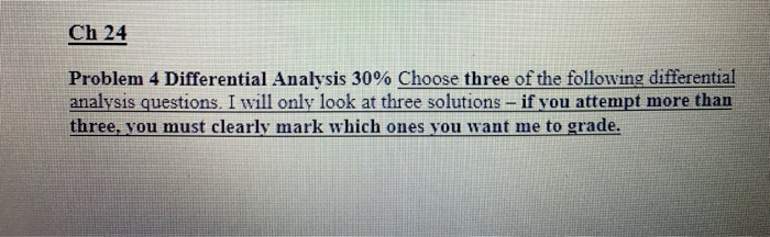 need help please Ch 24 Problem 4 Differential Analysis 30% Choose three