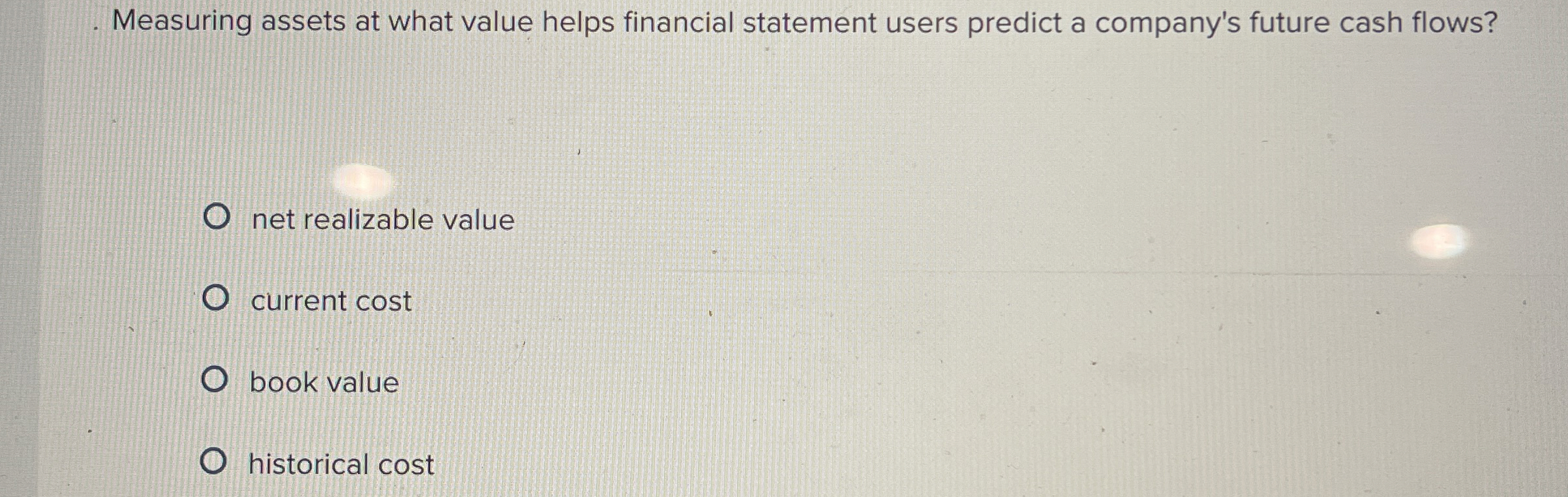  Measuring assets at what value helps financial statement users predict a