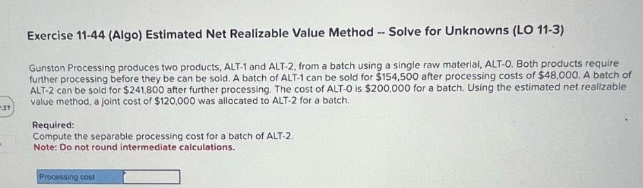 Exercise 11-44 (Algo) Estimated Net Realizable Value Method -- Solve for