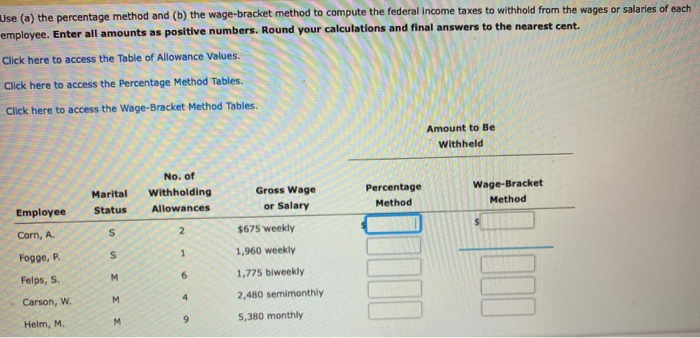  Use (a) the percentage method and (b) the wage-bracket method to