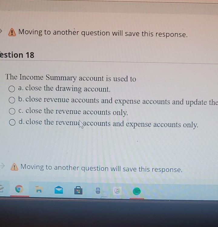 A Moving to another question will save this response. estion 18