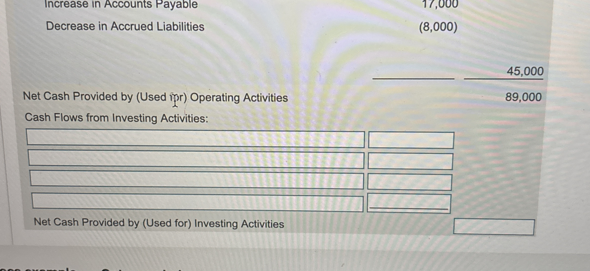  Increase in Accounts Payable Decrease in Accrued Liabilities Net Cash Provided