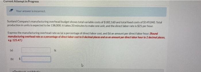  Current Attempt in Progress Your answer is incorrect Sunland Company's manufacturing