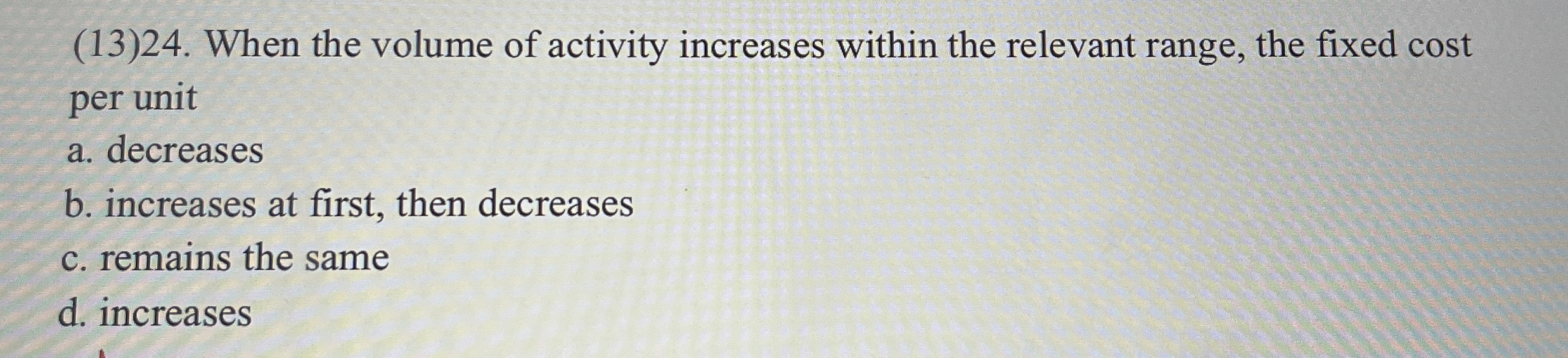  (13)24. When the volume of activity increases within the relevant range,