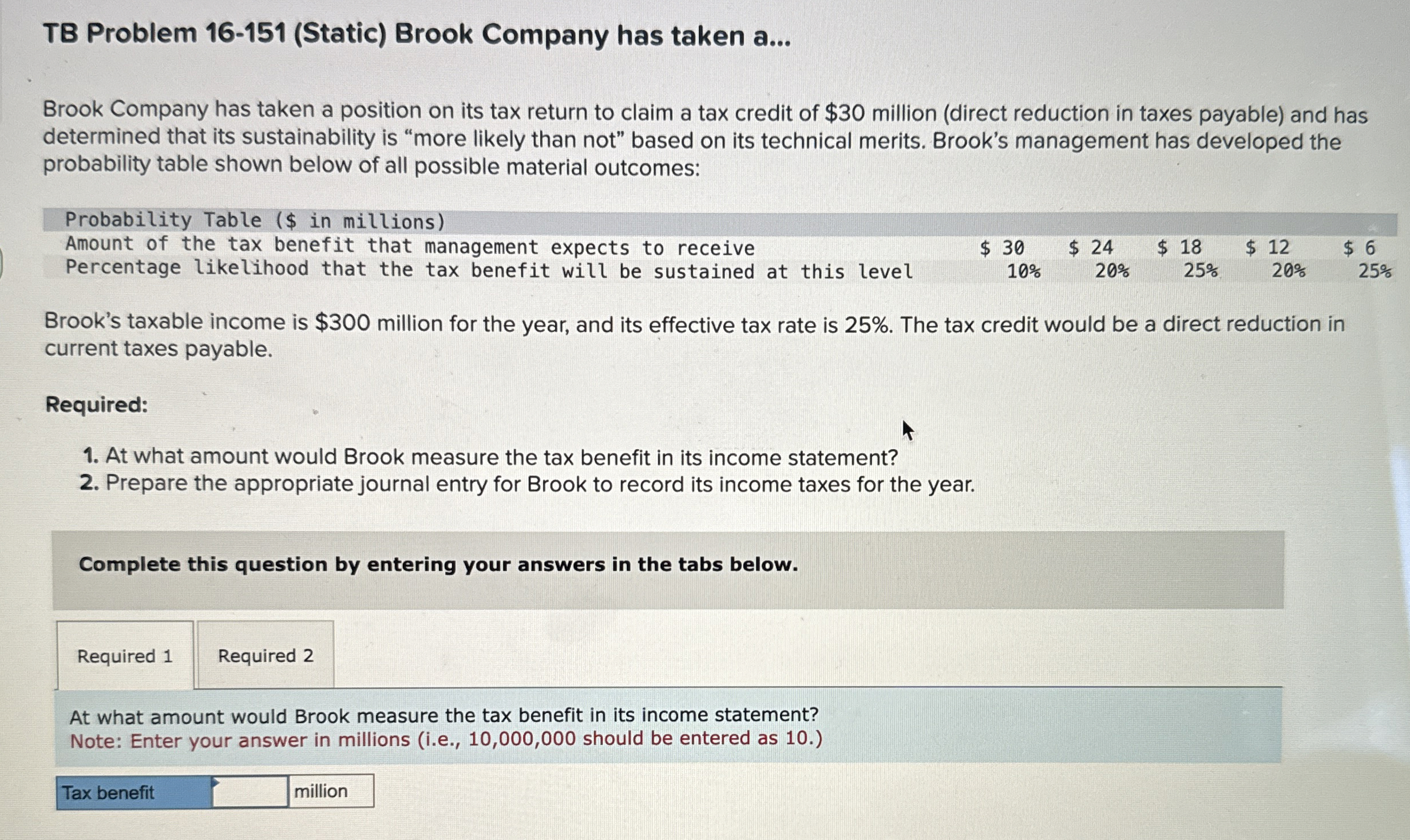  TB Problem 16-151(Static) Brook Company has taken a... Brook Company has