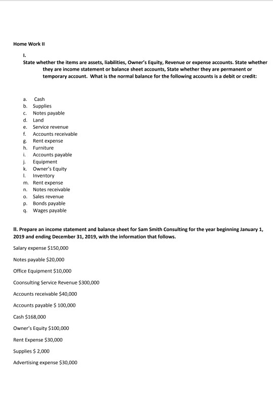 Home Work II State whether the items are assets, liabilities, Owner's