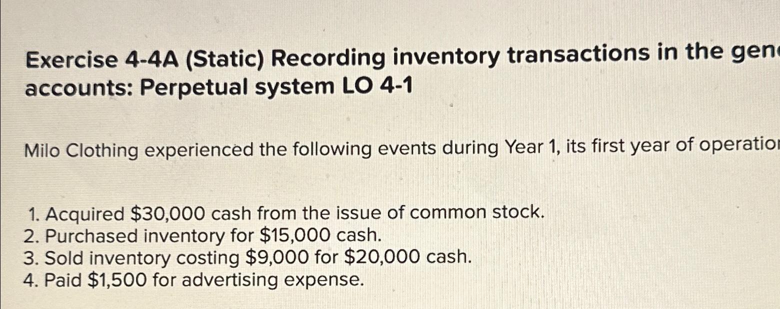  Exercise 4-4A (Static) Recording inventory transactions in the gen accounts: Perpetual