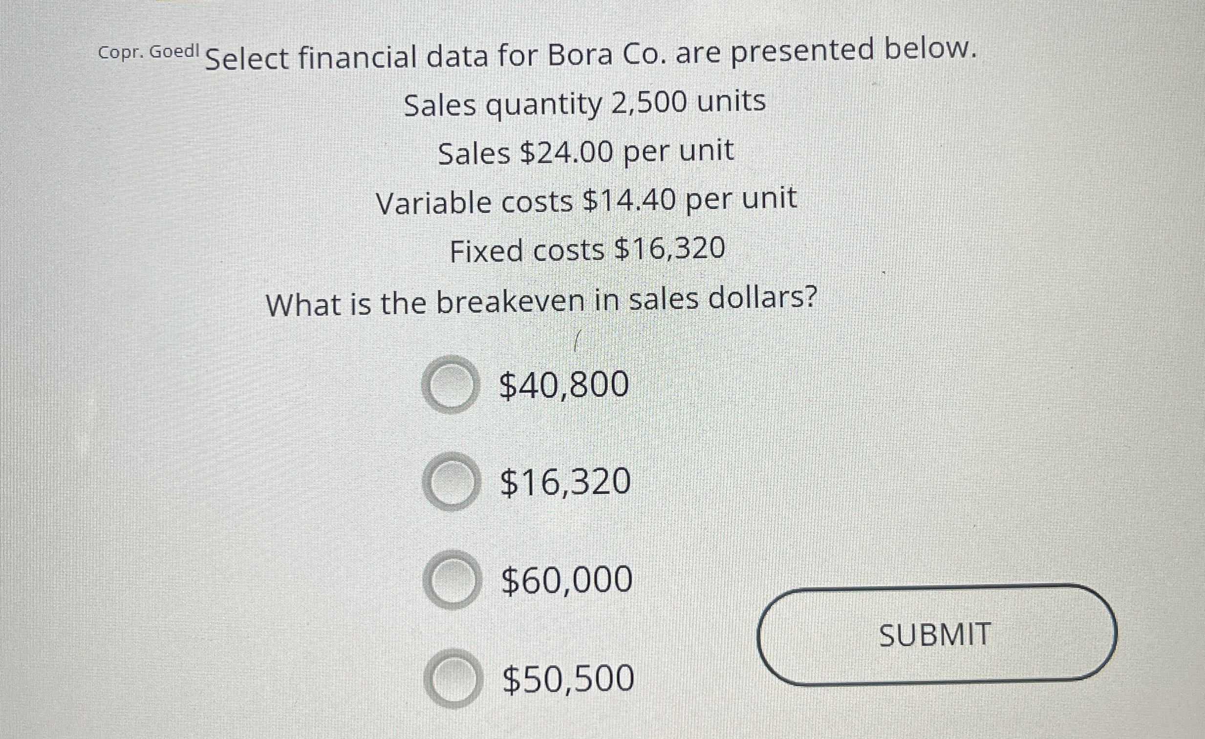  ?Copr.Goedl Select financial data for Bora Co. are presented below. Sales