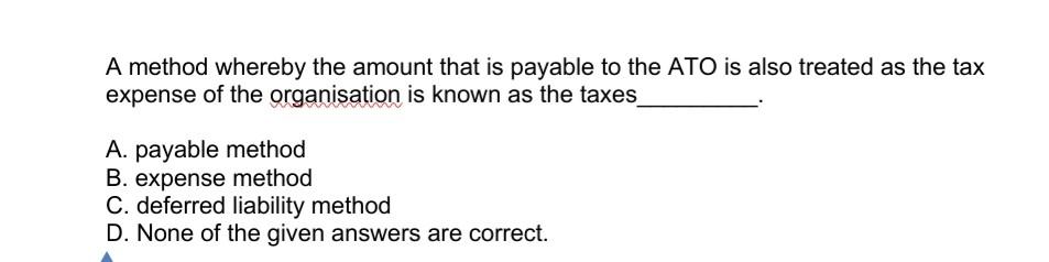  A method whereby the amount that is payable to the ATO