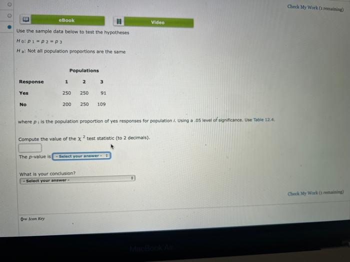  Use the sample data below to test the hypotheses H0:p1=p2=p3 Ha: