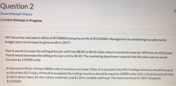  Question 2 Show Attempt History Current Attempt in Progress Hill Industries