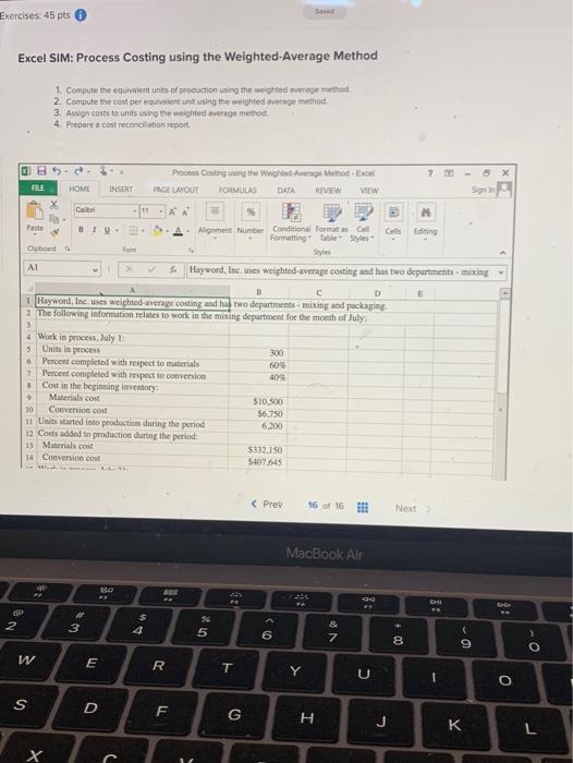  Exercises: 45 pts Save Excel SIM: Process Costing using the Weighted