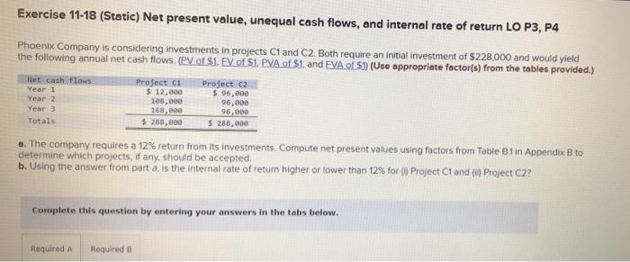  Exercise 11-18 (Static) Net present value, unequal cash flows, and internal