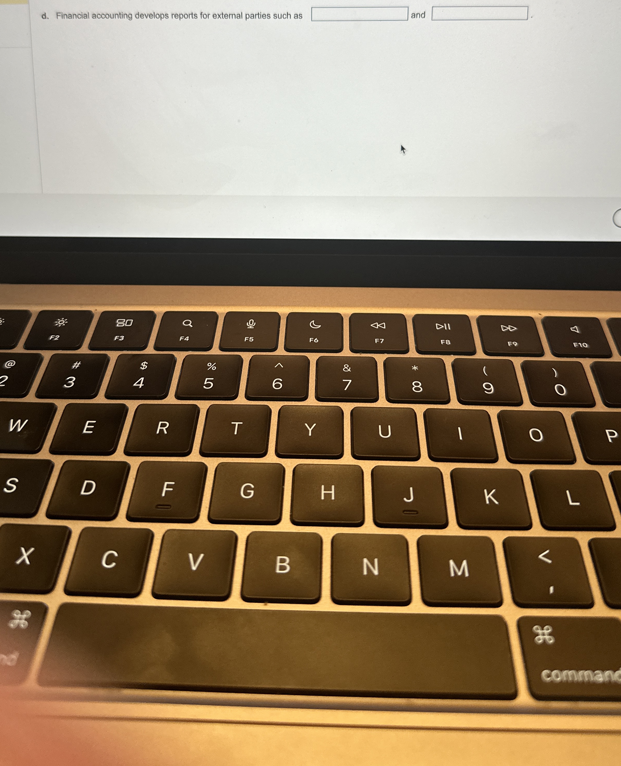  d. Financial accounting develops reports for external parties such as and