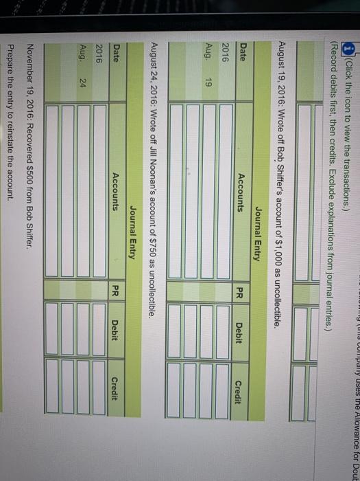 Record debits first, then credits Exclude explanations from ournal entries) More Info
