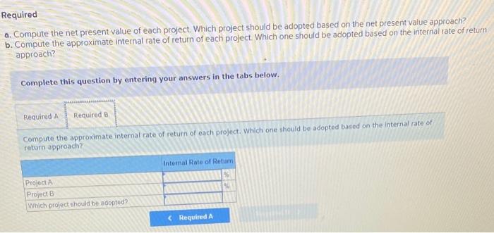 of Jordan Enterprises, is considering two investment opportunities. Because of limited resources,