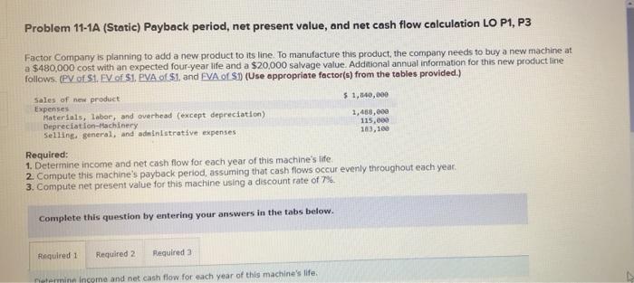  Problem 11-1A (Static) Payback period, net present value, and net cash