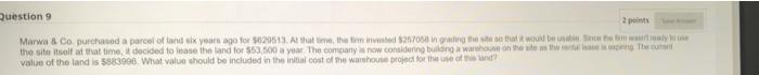 parcel of land six years ago for $629513. At that time, the