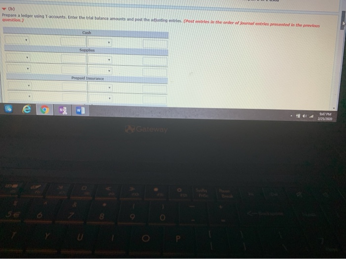  need help asap (b) Prepare a ledger using T-accounts. Enter the