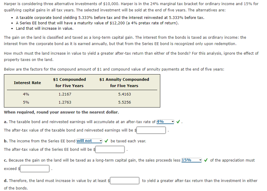  Please answer the blank ones. Harper is considering three alternative investments