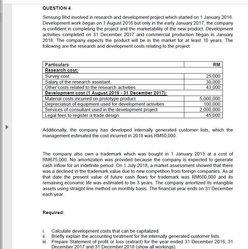  QUESTION 4 Simsung Bhd involved in research and development project which