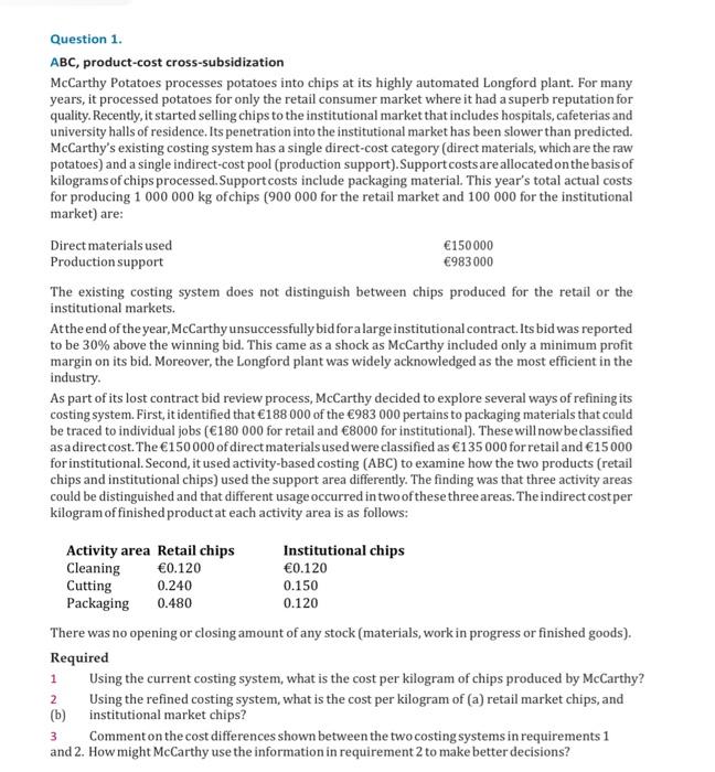 I need both question ) Question 1. ABC, product-cost cross-subsidization McCarthy Potatoes