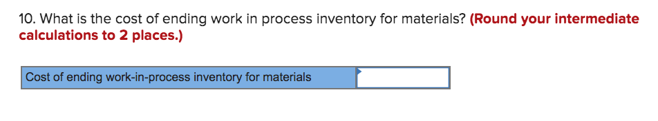 company uses the weighted average method of process costing. Its Work in