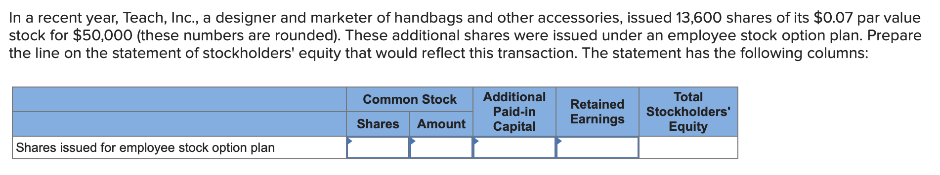  In a recent year, Teach, Inc., a designer and marketer of