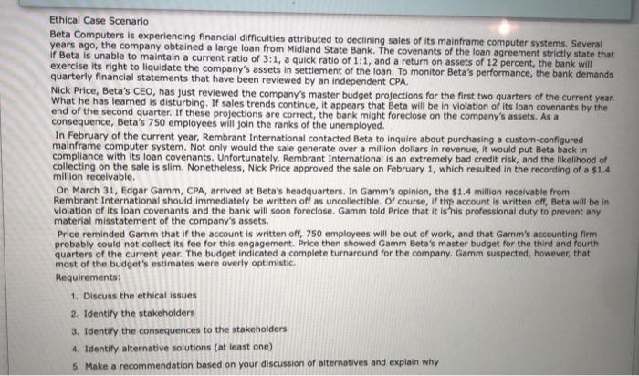  Ethical Case Scenario Beta Computers is experiencing financial difficulties attributed to