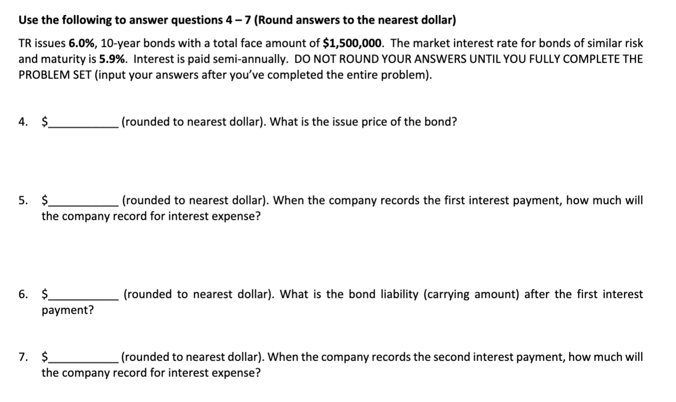 Please show work. Use the following to answer questions 4 - 7