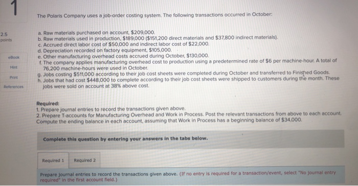 Journal entry one is given. Journal entry 2 record the raw