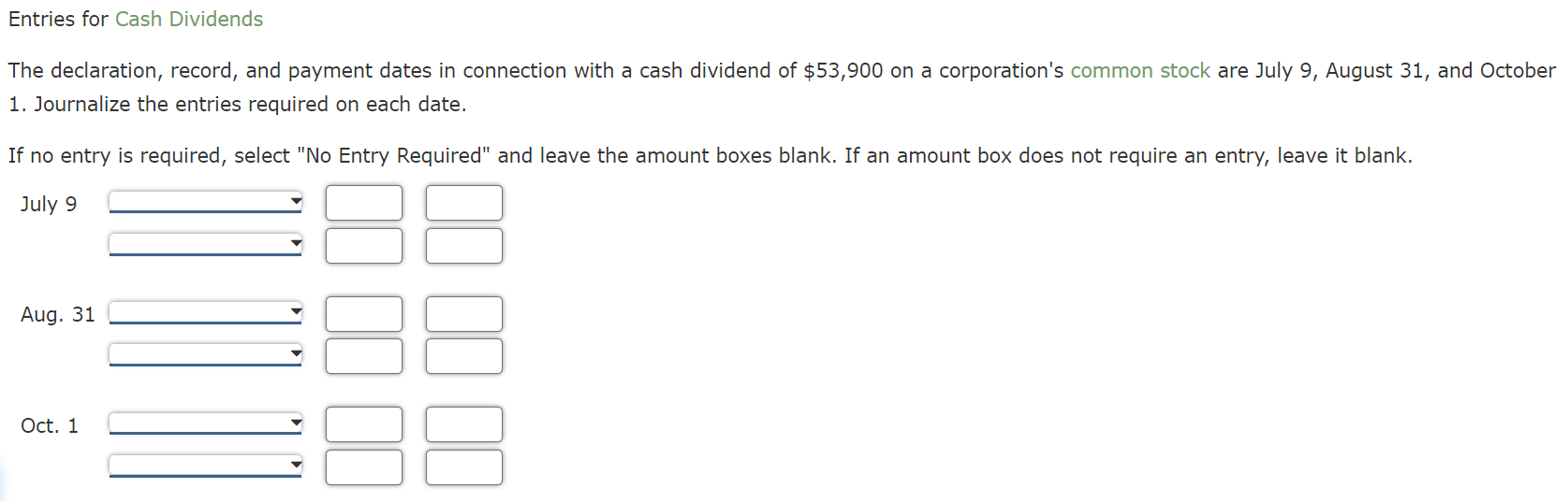  Entries for Cash Dividends The declaration, record, and payment dates in