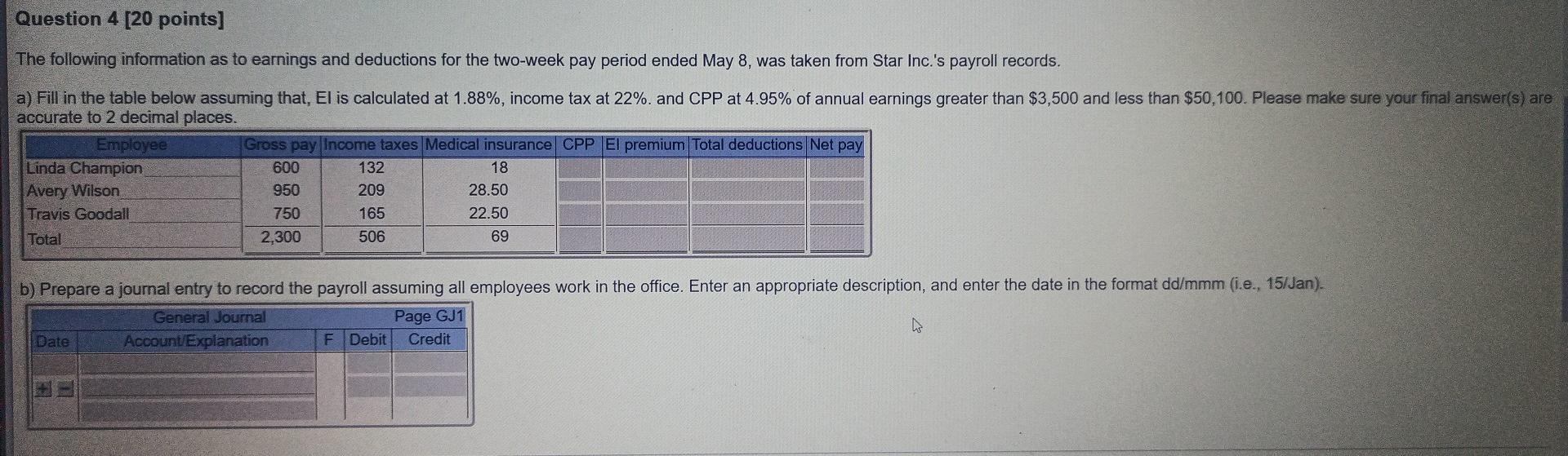  please pls solve it pls Question 4 [20 points] The following