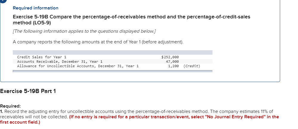 Required information Exercise 5-19B Compare the percentage-of-receivables method and the percentage-of-credit-sales