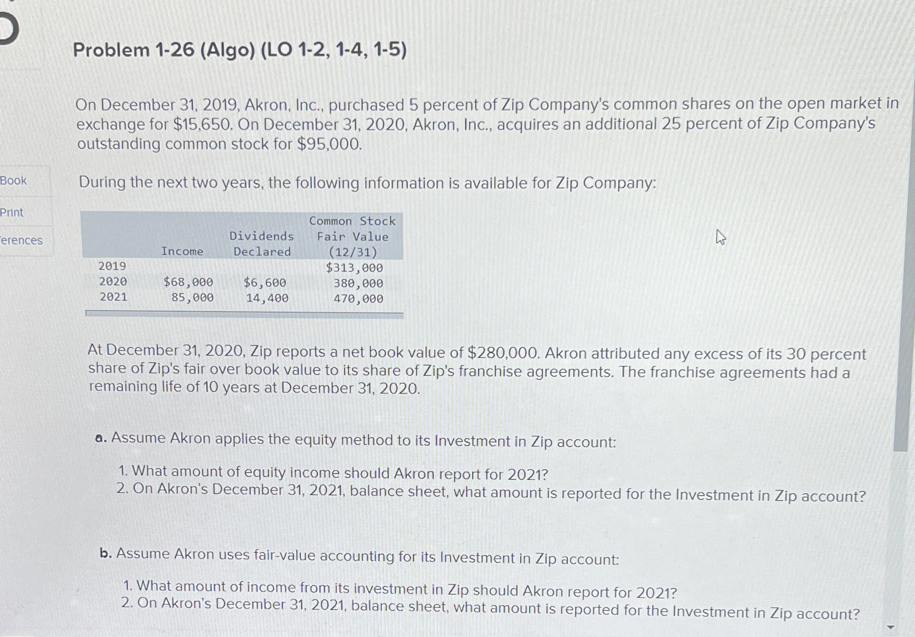  Problem 1-26(Algo)(LO 1-2,1-4,1-5) On December 31,2019, Akron, Inc., purchased 5 percent
