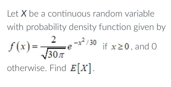  Let X be a continuous random variable with probability density function